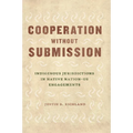 Cooperation Without Submission: Indigenous Jurisdictions in Native Nation-Us Engagements