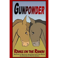 Gunpowder, Rivals on the Ranch