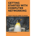 Getting Started With Computer Networking: Cisco Tips You Need To Know