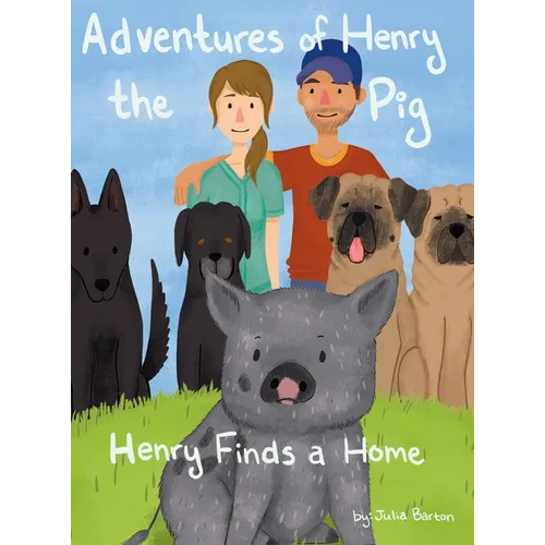 Adventures of Henry the Pig: Henry Finds a Home