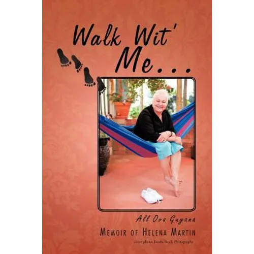 Walk Wit' Me...: All Ova Guyana