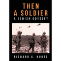 Then A Soldier: A Jewish Odyssey