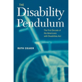 The Disability Pendulum: The First Decade of the Americans with Disabilities Act