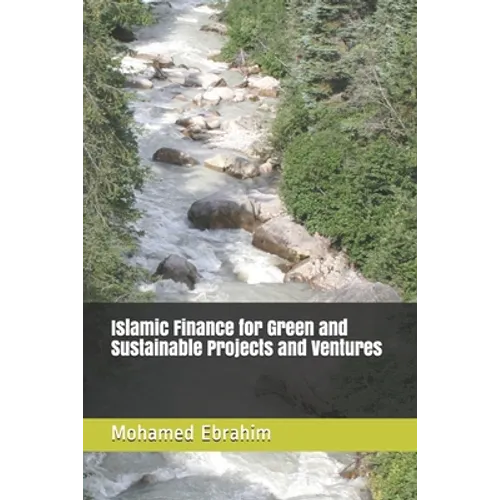 Islamic Finance for Green and Sustainable Projects and Ventures