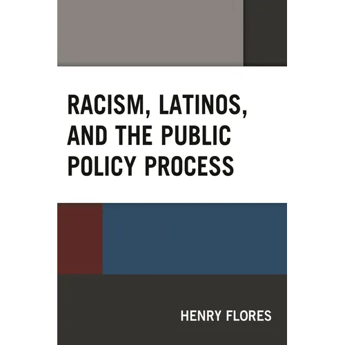 Racism, Latinos, and the Public Policy Process