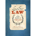Lone Star Law: A Legal History of Texas