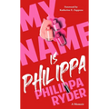 My Name Is Philippa: A Memoir