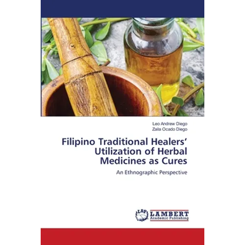 Filipino Traditional Healers' Utilization of Herbal Medicines as Cures