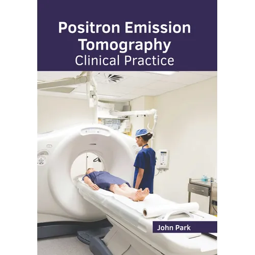 Positron Emission Tomography: Clinical Practice