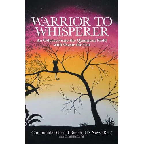 Warrior to Whisperer: An Odyssey into the Quantum Field with Oscar the Cat