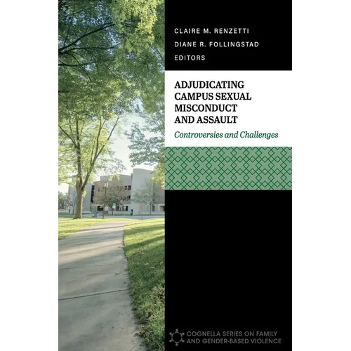 Adjudicating Campus Sexual Misconduct and Assault: Controversies and Challenges