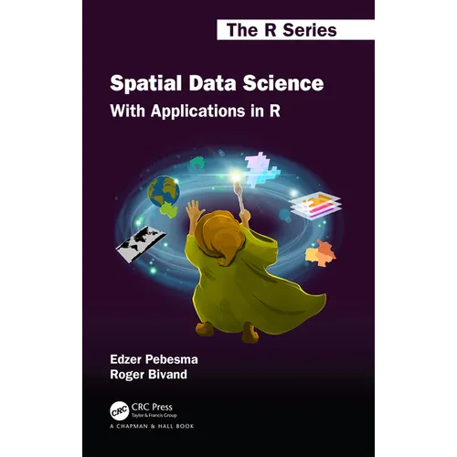 Spatial Data Science: With Applications in R
