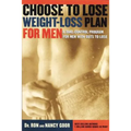 Choose to Lose Weight-Loss Plan for Men: A Take-Control Program for Men with Guts to Lose