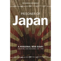 Prisoner of Japan: A Personal War Diary, Singapore, Siam & Burma 1941-1945