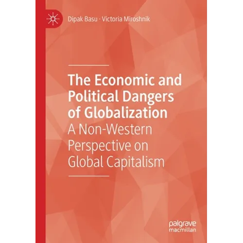 The Economic and Political Dangers of Globalization: A Non-Western Perspective on Global Capitalism
