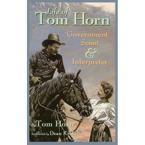 Life of Tom Horn: Government Scout and Interpreter Volume 26