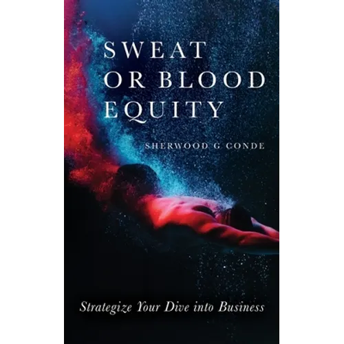 Sweat or Blood Equity: Strategize Your Dive into Business