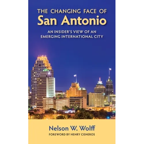 The Changing Face of San Antonio: An Insider's View of an Emerging International City
