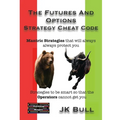 The Futures and Options Strategy Cheat Code: Strategies to be smart so that the Operators cannot get you