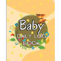Baby Daily Logbook: Keep Track of Newborn's Feedings Patterns, Record Supplies Needed, Sleep Times, Diapers And Activities