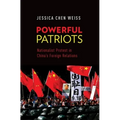 Powerful Patriots: Nationalist Protest in China's Foreign Relations