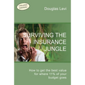 Surviving the Insurance Jungle: How to get the best value for where 11% of your budget goes