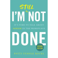 I'm Still Not Done: It's Time to Talk About Ageism in the Workplace