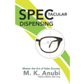 SPEC-tacular Dispensing: Master The Art Of Sales Success