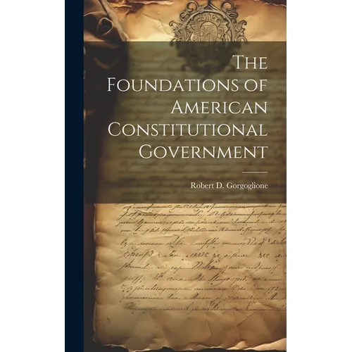 The Foundations of American Constitutional Government
