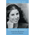 Incidental Findings: Lessons from My Patients in the Art of Medicine