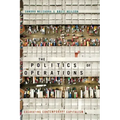 The Politics of Operations: Excavating Contemporary Capitalism
