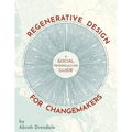 Regenerative Design for Changemakers: A Social Permaculture Guide