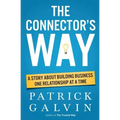 The Connector's Way: A Story About Building Business One Relationship at a Time