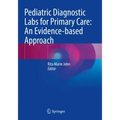 Pediatric Diagnostic Labs for Primary Care: An Evidence-Based Approach