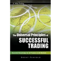 The Universal Principles of Successful Trading: Essential Knowledge for All Traders in All Markets