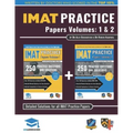 IMAT Practice Papers Volumes One & Two: 8 Full Papers with Fully Worked Solutions for the International Medical Admissions Test, 2019 Edition