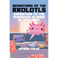 Adventures of the Axolotls: Expedition to the Mushroom Islands in Minecraft
