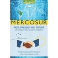 Mercosur: Past, Present and Future of Integration in South America-Trade and Economic Relations with the European Union