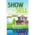 Show and Sell 2023: Selling Your Home Today, A Cautionary Tale