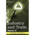 Industry and Trade: Volume II