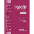 Foundations of Low Vision: Clinical and Functional Perspectives, 2nd Ed.