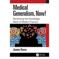 Medical Generalism, Now!: Reclaiming the Knowledge Work of Modern Practice