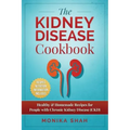 Kidney Disease Cookbook: 85 Healthy & Homemade Recipes for People with Chronic Kidney Disease (CKD)