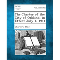 The Charter of the City of Oakland, in Effect July 1, 1911