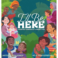 I'll be Here: A Heartfelt Expression of a Parent's Love