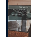 Personal Memoirs of U.S. Grant. Two Volumes in One