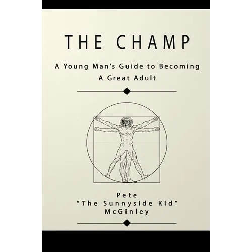 The Champ: A Young Man's Guide to Becoming a Great Adult