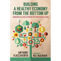 Building a Healthy Economy from the Bottom Up: Harnessing Real-World Experience for Transformative Change