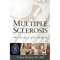 Multiple Sclerosis: The History of a Disease