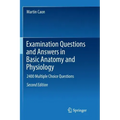 Examination Questions and Answers in Basic Anatomy and Physiology: 2400 Multiple Choice Questions
